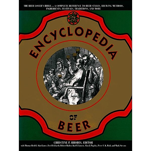 The Encyclopedia of Beer, Christine P. Rhodes