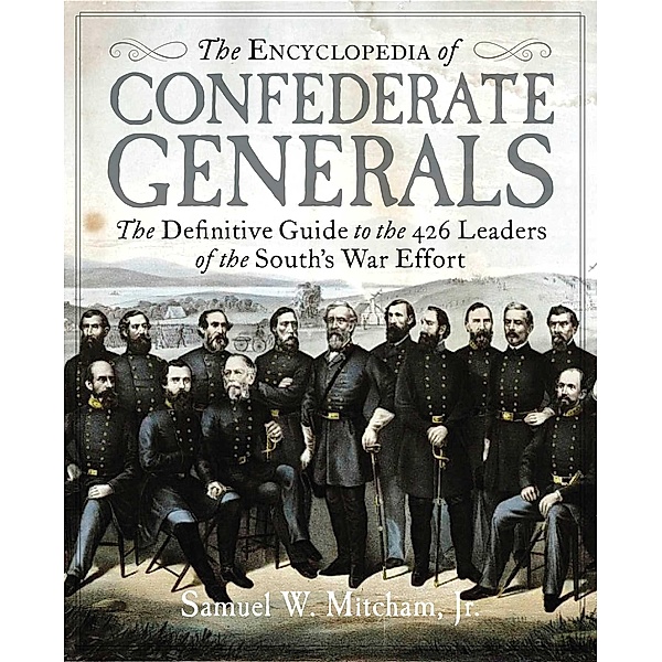 The Encyclopedia of Confederate Generals, Samuel W. Mitcham