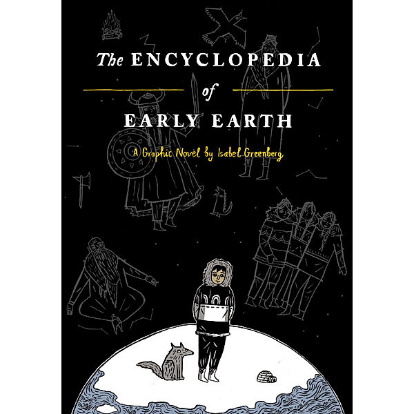 The Encyclopedia of Early Earth, Isabel Greenberg