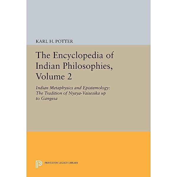 The Encyclopedia of Indian Philosophies, Volume 2 / Princeton Legacy Library Bd.1649