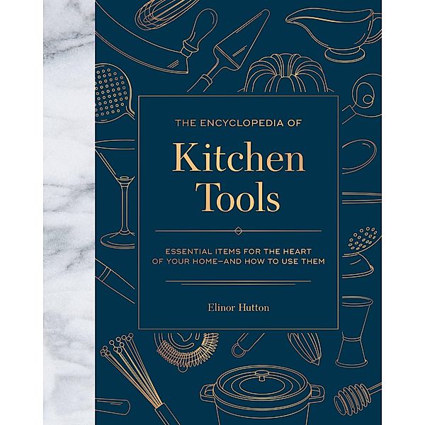 The Encyclopedia of Kitchen Tools, Elinor Hutton