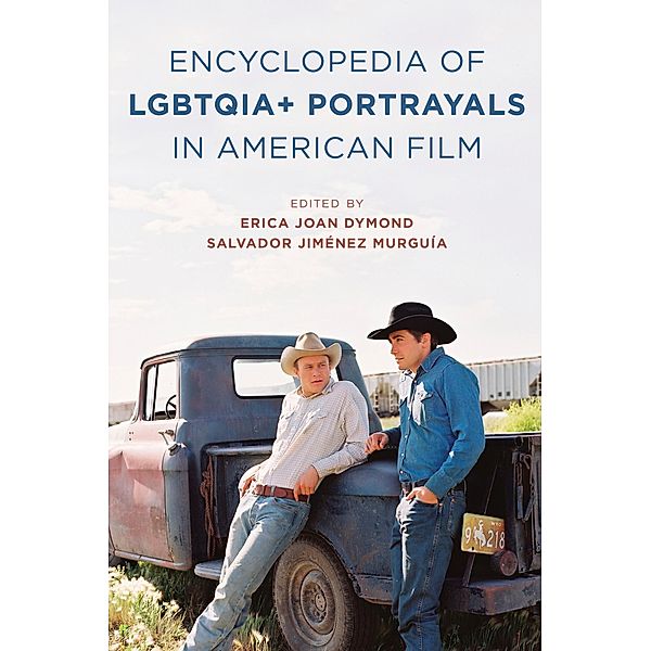 The Encyclopedia of LGBTQIA+ Portrayals in American Film