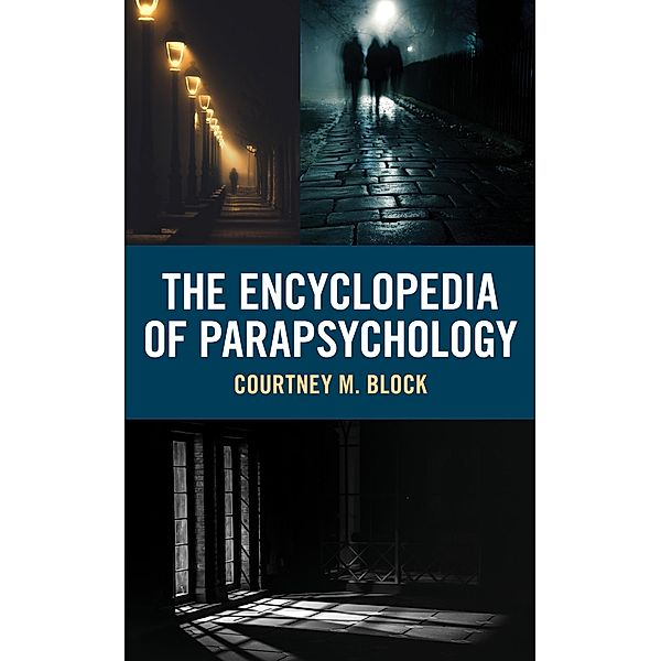 The Encyclopedia of Parapsychology, Courtney M. Block