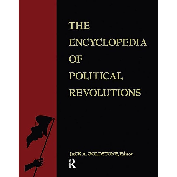 The Encyclopedia of Political Revolutions, Jack A. Goldstone