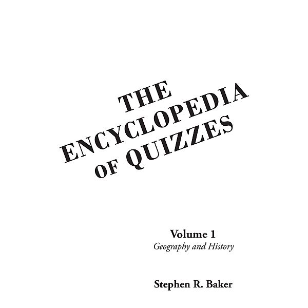The Encyclopedia of Quizzes: Volume 1, Stephen R. Baker