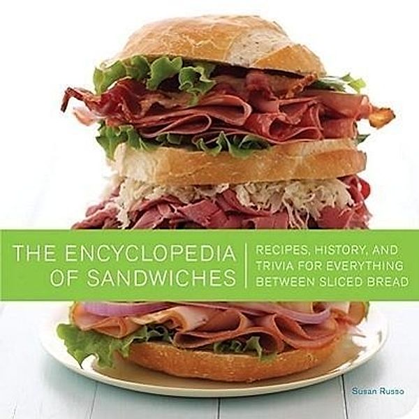 The Encyclopedia of Sandwiches, Susan Russo, Matt Armendariz