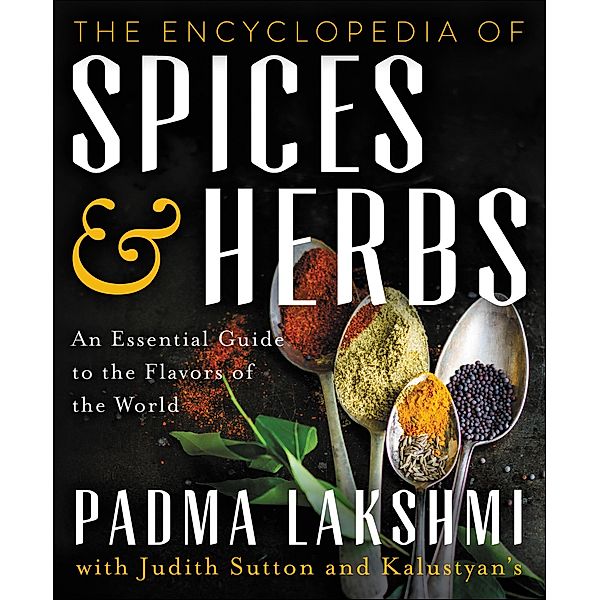The Encyclopedia of Spices & Herbs, Padma Lakshmi, Judith Sutton