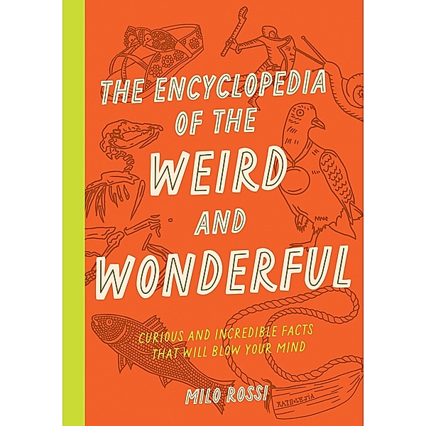The Encyclopedia of the Weird and Wonderful, Milo Rossi