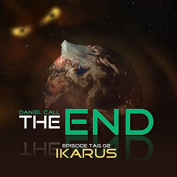 The End - 2 - Tag 2 - Ikarus, Daniel Call