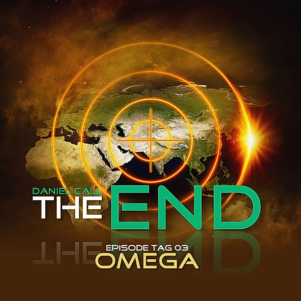 The End - 3 - Tag 3 - Omega, Daniel Call