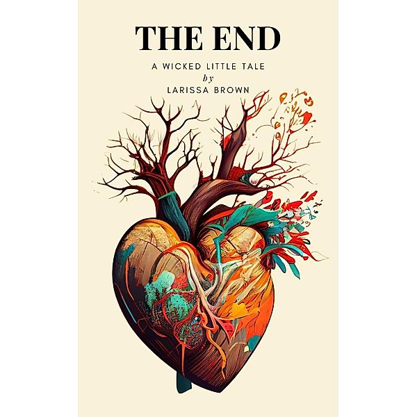 The End: A Wicked Little Tale, Larissa Brown