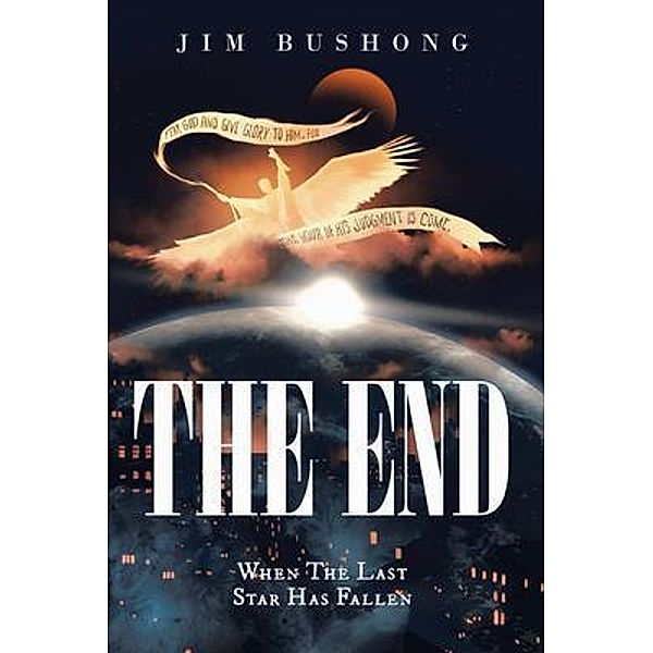 The End / Brilliant Books Literary, Jim Bushong