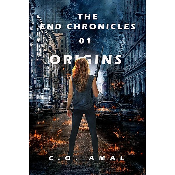 The End Chronicles Book 01 - Origins / The End Chronicles, C. O. Amal