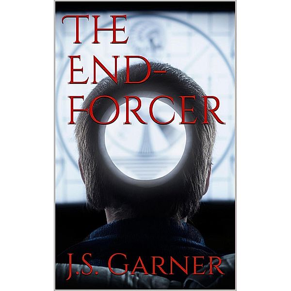 The End-Forcer, J. S. Garner