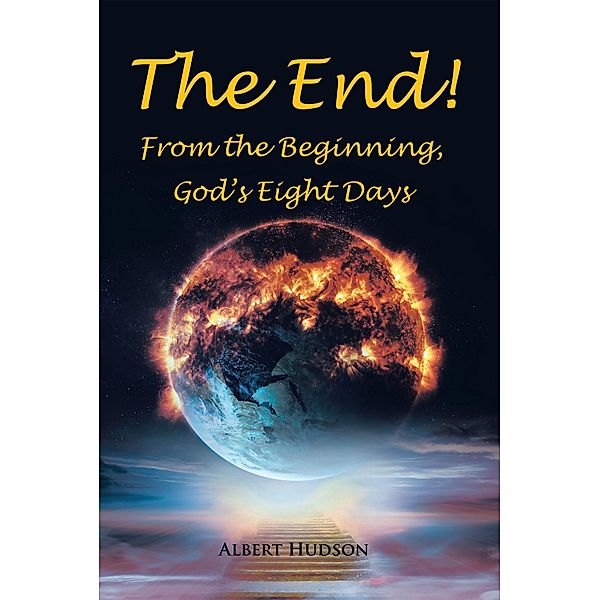 The End! From the Beginning, God's Eight Days, Albert Hudson