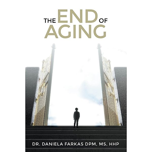 The End of Aging, Daniela Farkas Dpm Hhp