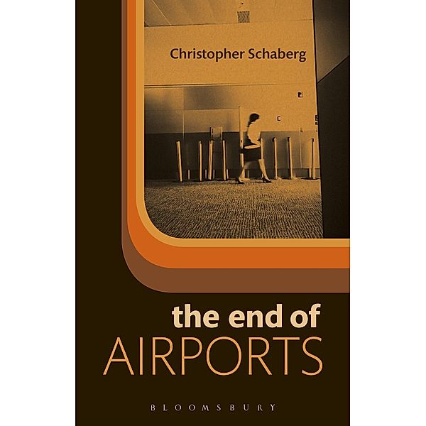 The End of Airports, Christopher Schaberg