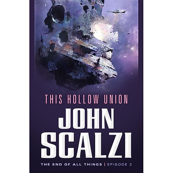 The End of All Things #2: This Hollow Union / Tor Books, John Scalzi