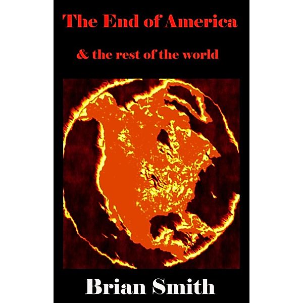 The End of America & the rest of the world, Brian Smith