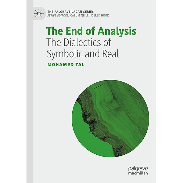 The End of Analysis / The Palgrave Lacan Series, Mohamed Tal