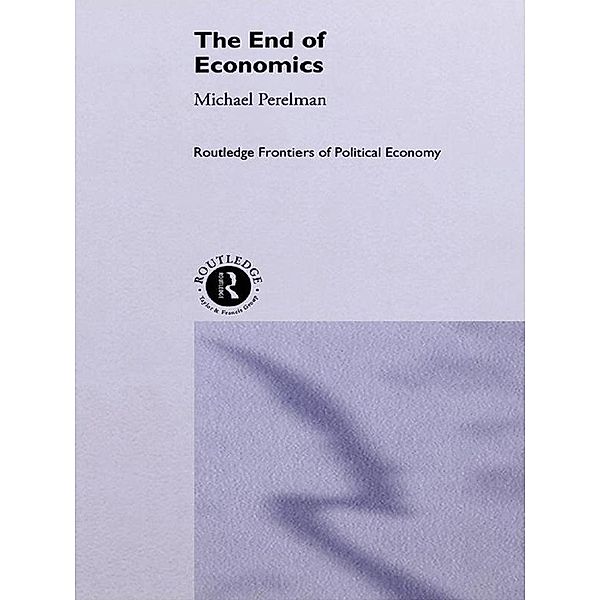 The End of Economics, Michael Perelman