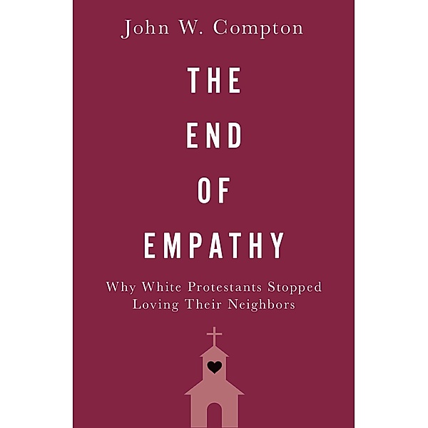 The End of Empathy, John W. Compton
