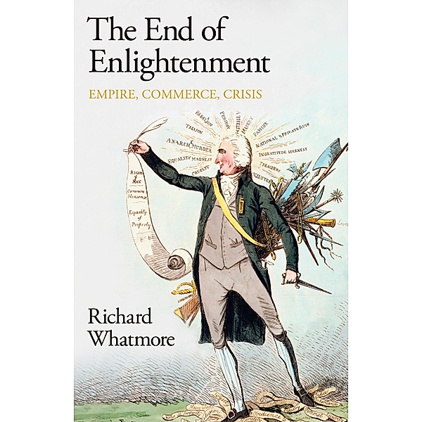 The End of Enlightenment, Richard Whatmore