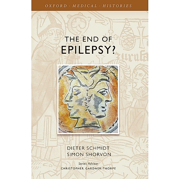 The End of Epilepsy? / Oxford Medical Histories, Dieter Schmidt, Simon Shorvon