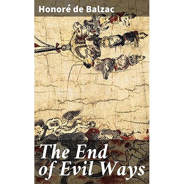 The End of Evil Ways, Honoré de Balzac