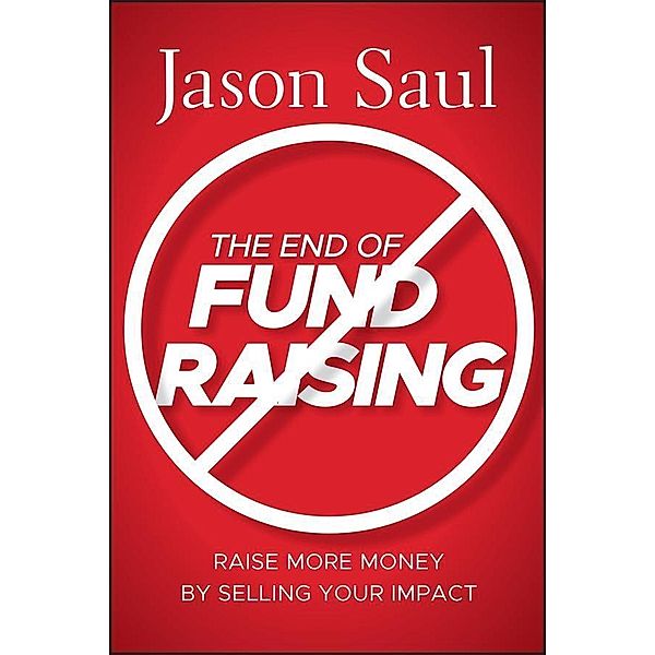 The End of Fundraising, Jason Saul