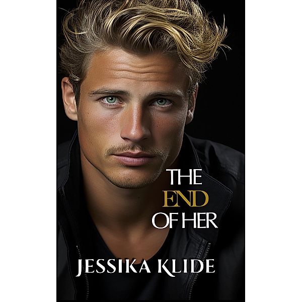 The End of Her (The Hardcore Series, #10) / The Hardcore Series, Jessika Klide