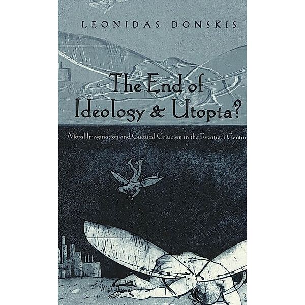 The End of Ideology and Utopia?, Leonidas Donskis