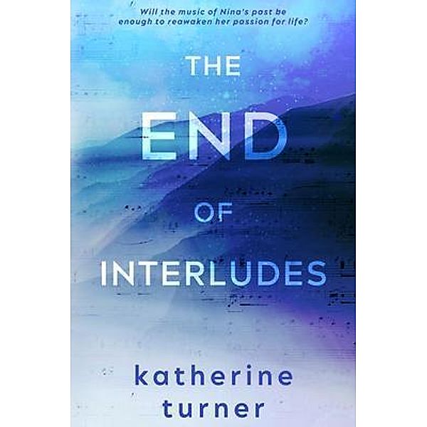 The End of Interludes, Katherine Turner