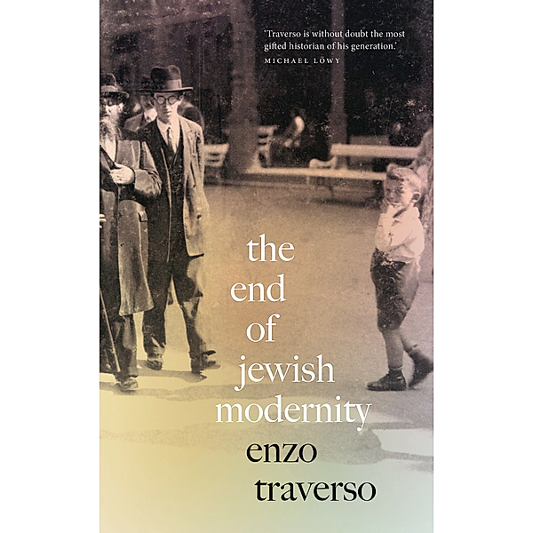 The End of Jewish Modernity, Enzo Traverso