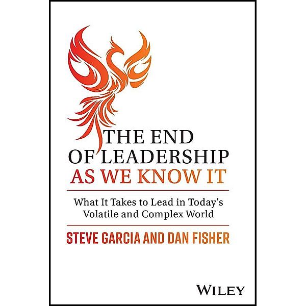 The End of Leadership as We Know It, Steve Garcia, Dan Fisher