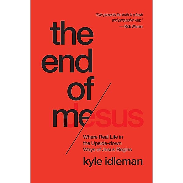 The End of Me / David C Cook, Kyle Idleman