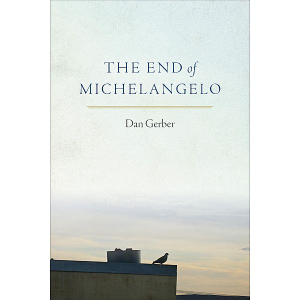 The End of Michelangelo, Dan Gerber