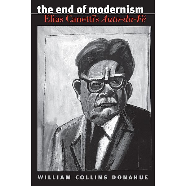 The End of Modernism / University of North Carolina Studies in Germanic Languages and Literature Bd.124, William Collins Donahue