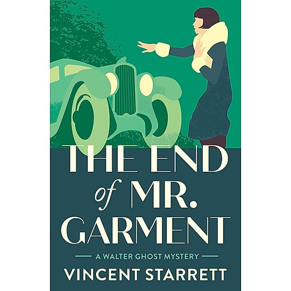 The End of Mr. Garment / The Walter Ghost Mysteries, Vincent Starrett