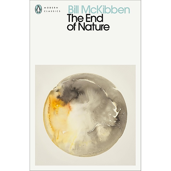 The End of Nature / Penguin Modern Classics, Bill McKibben
