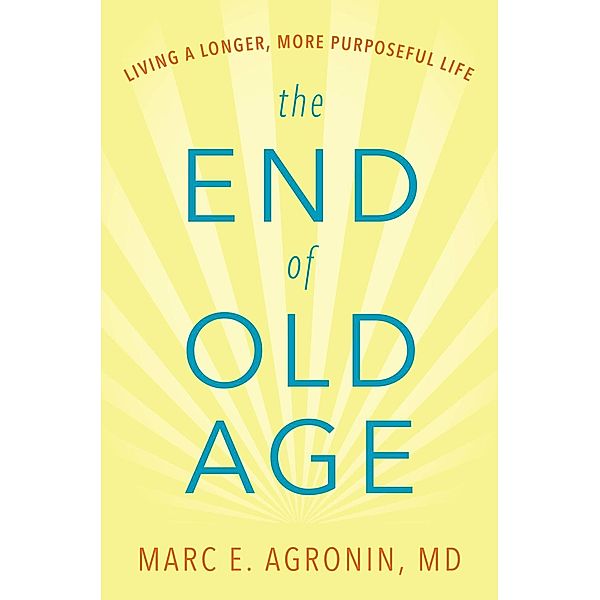 The End of Old Age, Marc E. Argonin