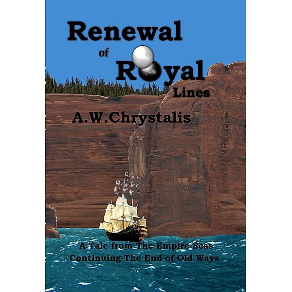 The End of Old Ways: Renewal of Royal Lines, A.W.Chrystalis
