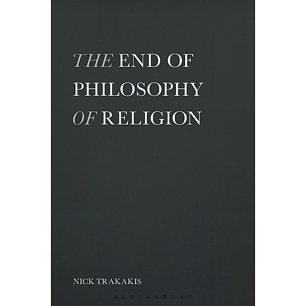 The End of Philosophy of Religion, Nick Trakakis