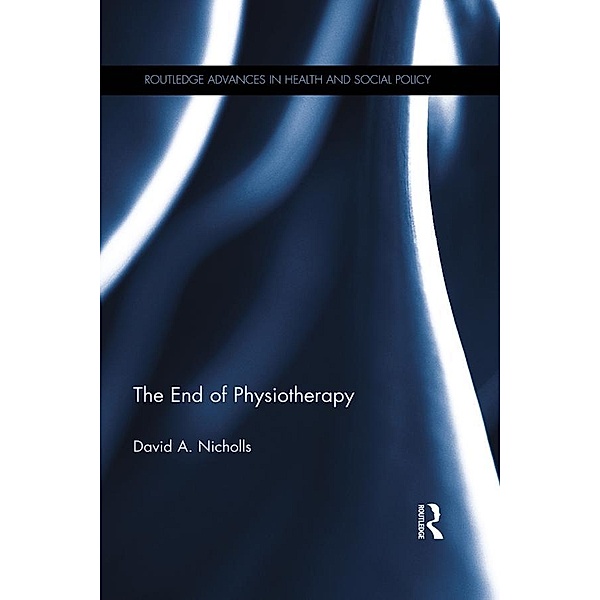 The End of Physiotherapy, David A. Nicholls