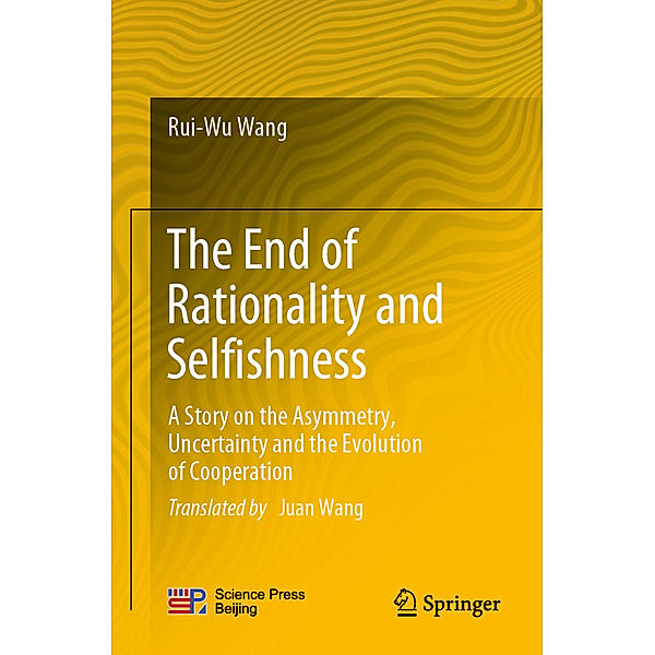 The End of Rationality and Selfishness, Rui-Wu Wang