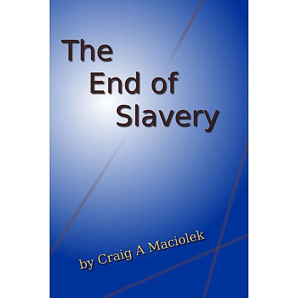 The End of Slavery, Craig Maciolek