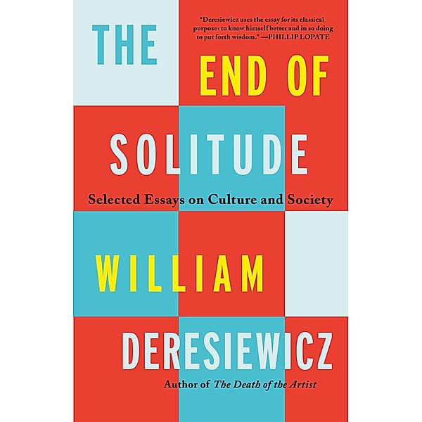The End of Solitude, William Deresiewicz