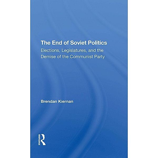 The End Of Soviet Politics, Brendan Kiernan