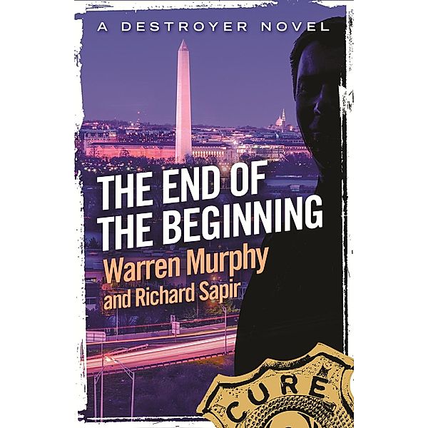 The End Of The Beginning / The Destroyer Bd.128, Richard Sapir, Warren Murphy