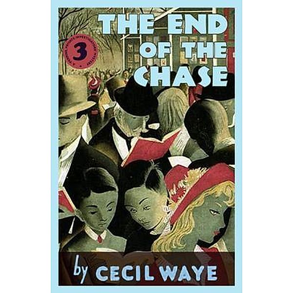 The End of the Chase / The 'Perrins, Private Investigators' Mysteries Bd.3, Cecil Waye